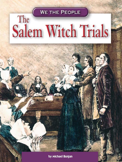 Title details for The Salem Witch Trials by Michael Burgan - Available